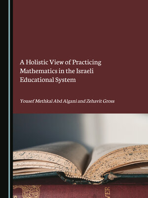 cover image of A Holistic View of Practicing Mathematics in the Israeli Educational System